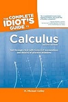 The Complete Idiots Guide to Calculus (2E) by Michael Kelley